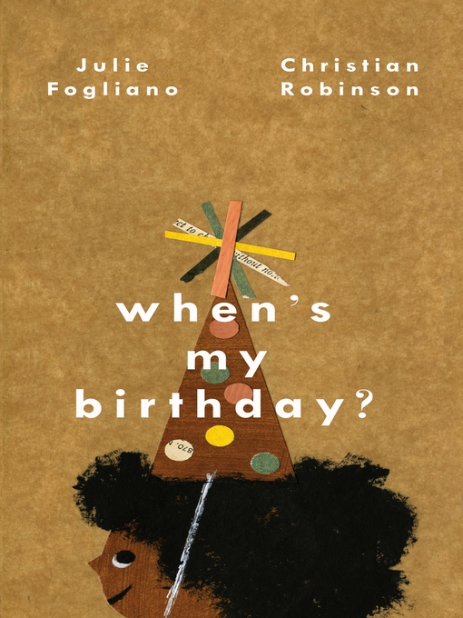 Title details for When's My Birthday? by Julie Fogliano - Wait list